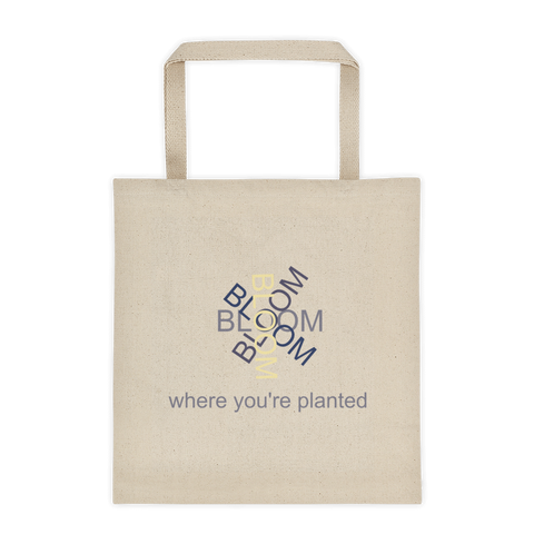 Bloom where you're planted - Canvas tote bag