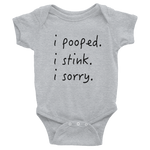 I pooped. I stink. I sorry. - Gray baby one-piece bodysuit