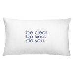 Be clear. Be kind. Do you. -  20x12 Premium Pillow