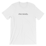 She Ready. - Short-Sleeve Unisex T-Shirt