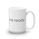 she ready 15oz coffee mug