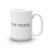 she ready 15oz coffee mug