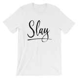 Slay - Short-Sleeve Unisex T-Shirt