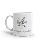 White 11oz coffee mug - "Bloom Where You're Planted"